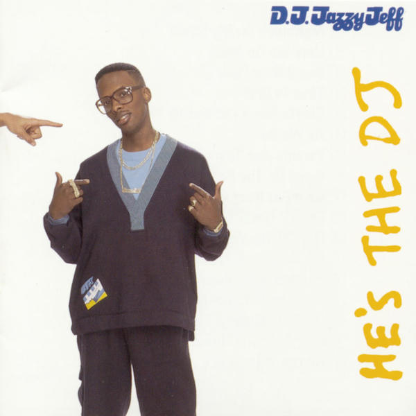 D.J. Jazzy Jeff & The Fresh Prince: He's the DJ, I'm the Rapper (1988)